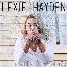 When I'm With You mp3 Single by Lexie Hayden