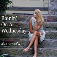 Rainin' On A Wednesday mp3 Single by Lexie Hayden