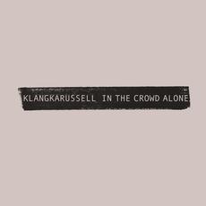 In the Crowd Alone mp3 Single by Klangkarussell