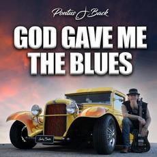 God Gave Me The Blues mp3 Album by Pontus J. Back