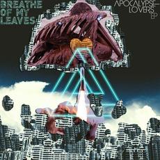 Apocalypse Lovers mp3 Album by Breathe Of My Leaves