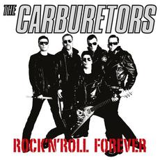 Rock'n'roll Forever mp3 Album by The Carburetors