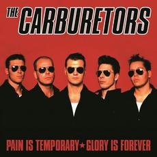 Pain Is Temporary, Glory Is Forever mp3 Album by The Carburetors