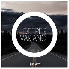 Deeper Variance, Vol. 39 mp3 Compilation by Various Artists