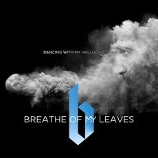 Dancing With My Hallucinations mp3 Single by Breathe Of My Leaves