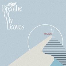 River mp3 Single by Breathe Of My Leaves