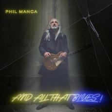 And All That Blues! mp3 Album by Phil Manca