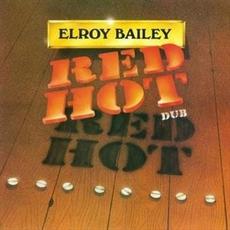 Red Hot Dub (Re-Issue) mp3 Album by Elroy Bailey