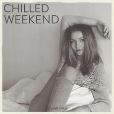 Chilled Weekend, Vol. 3 mp3 Compilation by Various Artists