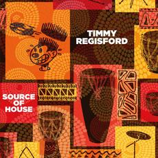 Source Of House mp3 Album by Timmy Regisford