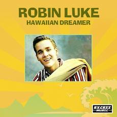Hawaiian Dreamer mp3 Artist Compilation by Robin Luke