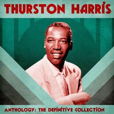 Anthology: The Definitive Collection (Remastered) mp3 Artist Compilation by Thurston Harris