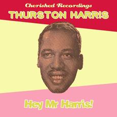 Hey Mr Harris mp3 Artist Compilation by Thurston Harris