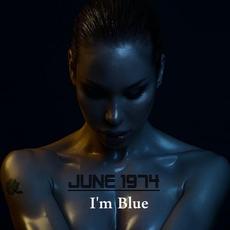 I'm Blue mp3 Single by June 1974