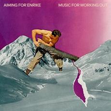 Music for Working Out mp3 Album by Aiming for Enrike