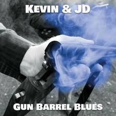 Gun Barrel Blues mp3 Album by Kevin & JD