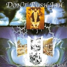 Don't Push Jah mp3 Album by Pablo Gad
