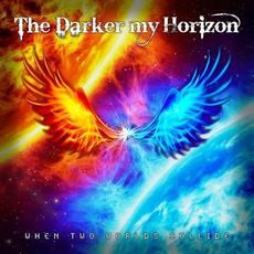 When Two Worlds Collide mp3 Album by The Darker My Horizon