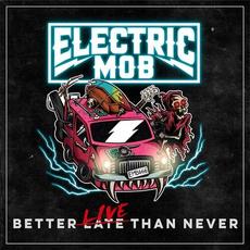 Better Live Than Never mp3 Live by Electric Mob