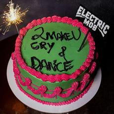 2 Make U Cry & Dance mp3 Album by Electric Mob