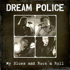 My Blues And Rock'n Roll mp3 Single by Dream Police