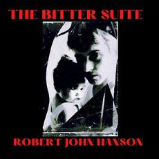 The Bitter Suite mp3 Album by Robert John Hanson