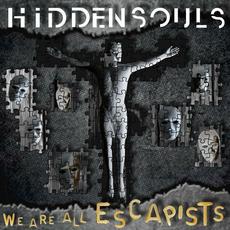 We Are All Escapists mp3 Album by Hidden Souls