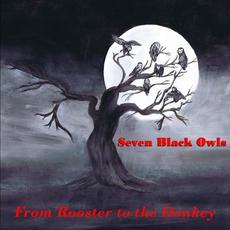 From Rooster to the Donkey mp3 Album by Seven Black Owls