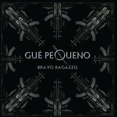 Bravo ragazzo mp3 Album by Guè Pequeno