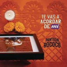 Te Vas A Acordar De Mí mp3 Single by Panteón Rococó