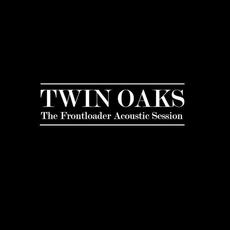 The Frontloader Acoustic Session mp3 Album by Twin Oaks