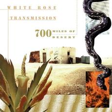 700 Miles Of Desert mp3 Album by White Rose Transmission