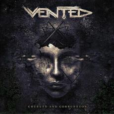 Cruelty And Corruption mp3 Album by Vented
