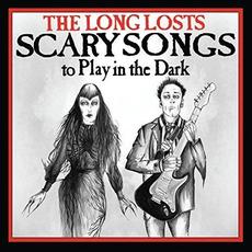 Scary Songs to Play in the Dark mp3 Album by The Long Losts