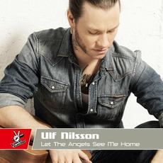 Let The Angels See Me Home mp3 Single by Ulf Nilsson