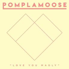 Love You Madly mp3 Single by Pomplamoose