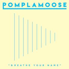 Breathe Your Name mp3 Single by Pomplamoose