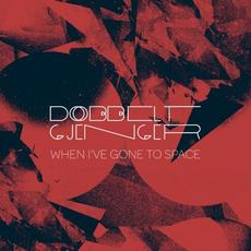 When I've Gone to Space mp3 Album by Dobbeltgjenger