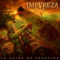 La caída de Tonatiuh mp3 Album by Impureza