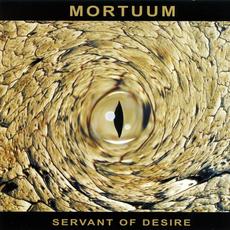 Servant Of Desire mp3 Album by Mortuum