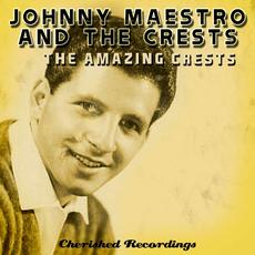 The Amazing Crests mp3 Artist Compilation by Johnny Maestro