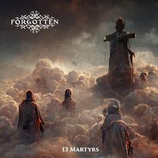 13 Martyrs mp3 Album by Forgotten