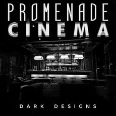 Dark Designs mp3 Album by Promenade Cinema