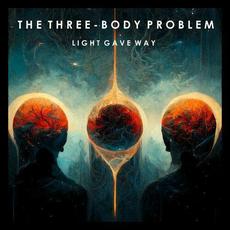 Light Gave Way mp3 Album by The Three-Body Problem