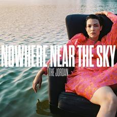 Nowhere Near the Sky mp3 Album by The Jordan