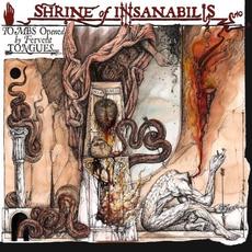 Tombs Opened by Fervent Tongues... Earth's Final Necropolis mp3 Album by Shrine of Insanabilis