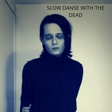 Slow Danse With the Dead mp3 Album by Slow Danse With The Dead