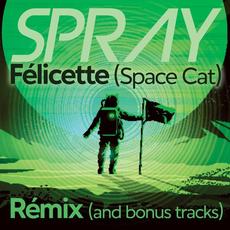 Félicette (remix and bonus tracks) mp3 Album by Spray