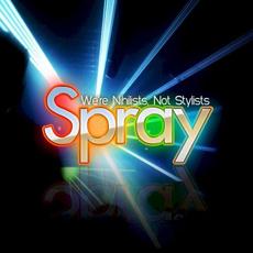 We're Nihilists, Not Stylists mp3 Album by Spray