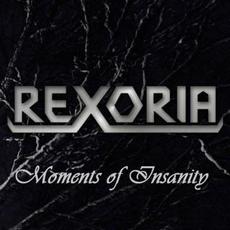 Moments of Insanity mp3 Album by Rexoria